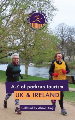 A-Z of parkrun Tourism UK & Ireland - Alison King