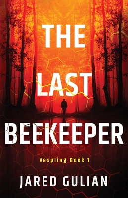 The Last Beekeeper: Vespling Book 1 - Jared Gulian
