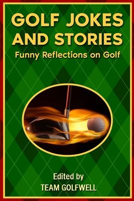 Golf Jokes and Stories: Funny Reflections on Golf - Team Golfwell