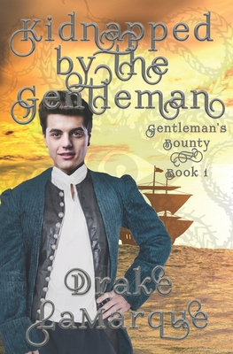 Kidnapped by the Gentleman: Historical MMM+ paranormal romance - Drake Lamarque