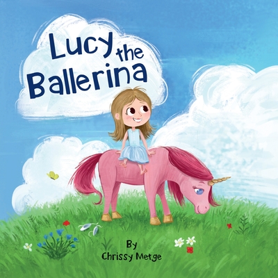 Lucy the Ballerina - Chrissy Metge