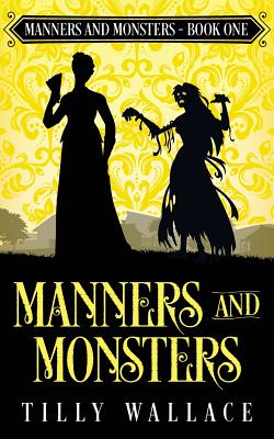 Manners and Monsters - Tilly Wallace