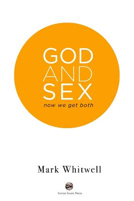 God and Sex: Now We Get Both - Rosalind Atkinson