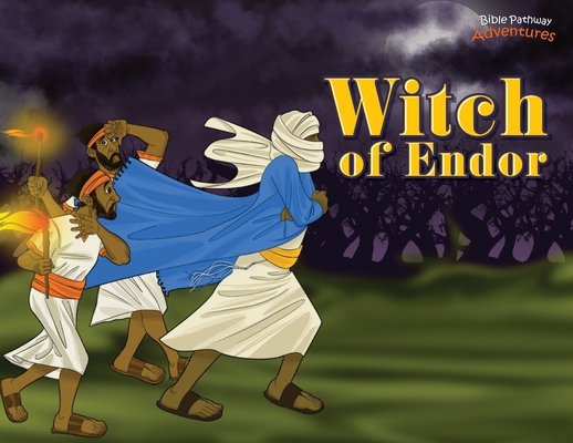 Witch of Endor: The adventures of King Saul - Bible Pathway Adventures
