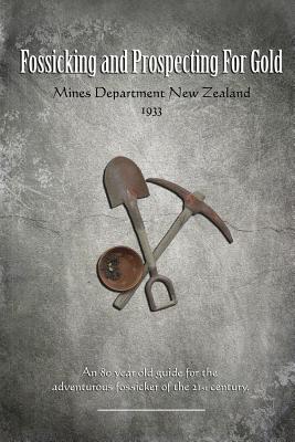 Fossicking and Prospecting for Gold - Mines Deparment Of New Zealand