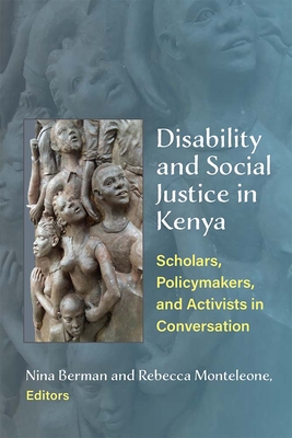 Disability and Social Justice in Kenya: Scholars, Policymakers, and Activists in Conversation - Nina Berman