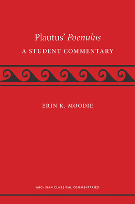 Plautus' Poenulus: A Student Commentary - Erin Moodie