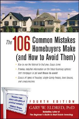 The 106 Common Mistakes Homebuyers Make (and How to Avoid Them) - Gary W. Eldred