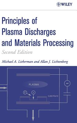 Principles of Plasma Discharges and Materials Processing - Michael A. Lieberman