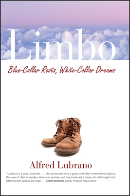 Limbo: Blue-Collar Roots, White-Collar Dreams - Alfred Lubrano
