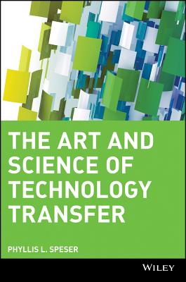 The Art and Science of Technology Transfer - Phyllis L. Speser