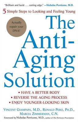 The Anti-Aging Solution: 5 Simple Steps to Looking and Feeling Young - Vincent Giampapa