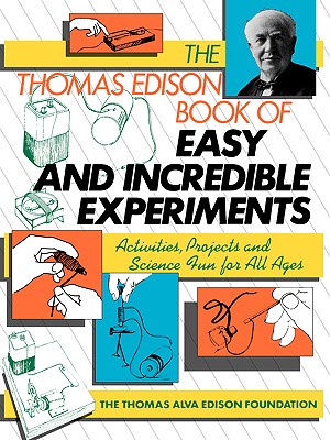 Coperta cărții 'The Thomas Edison Book of Easy and Incredible Experiments - James G. Cook'