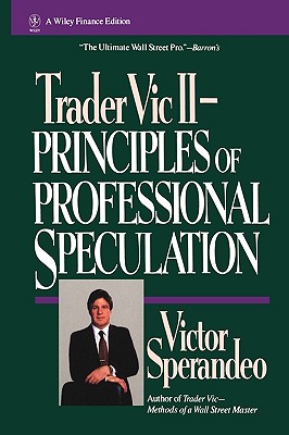 Trader Vic II: Principles of Professional Speculation - Victor Sperandeo