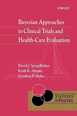 Bayesian Approaches to Clinical Trials and Health-Care Evaluation - David J. Spiegelhalter