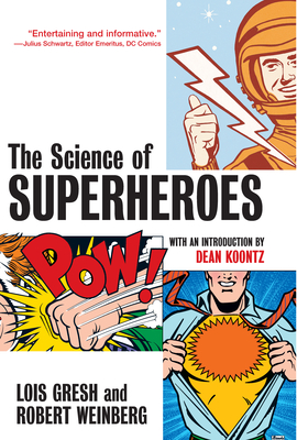The Science of Superheroes - Lois H. Gresh