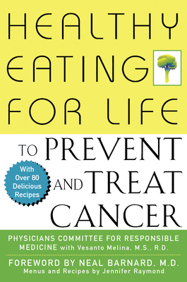 Healthy Eating for Life to Prevent and Treat Cancer - Physicians Committee For Responsible Med