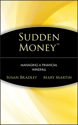 Sudden Money: Managing a Financial Windfall - Susan Bradley