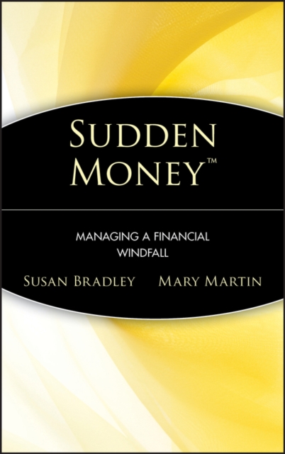 Sudden Money: Managing a Financial Windfall - Susan Bradley