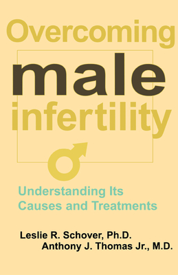 Overcoming Male Infertility - Leslie R. Schover