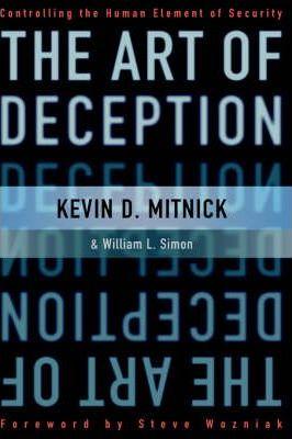The Art of Deception: Controlling the Human Element of Security - Kevin D. Mitnick
