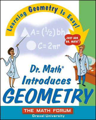 Dr. Math Introduces Geometry: Learning Geometry Is Easy! Just Ask Dr. Math! - The Math Forum