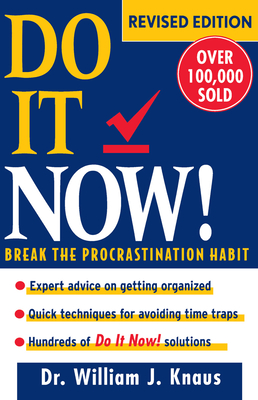 Do It Now!: Break the Procrastination Habit - William J. Knaus