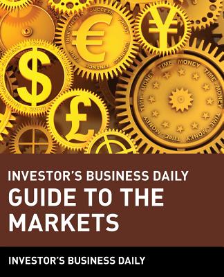 Investor's Business Daily Guide to the Markets - Investor's Business Daily