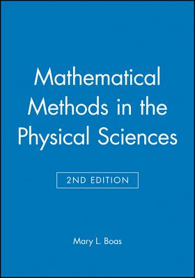 Mathematical Methods in the Physical Sciences, Solutions Manual - Mary L. Boas