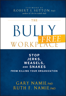 The Bully-Free Workplace - Gary Namie