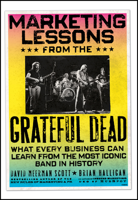 Marketing Lessons from the Grateful Dead - David Meerman Scott