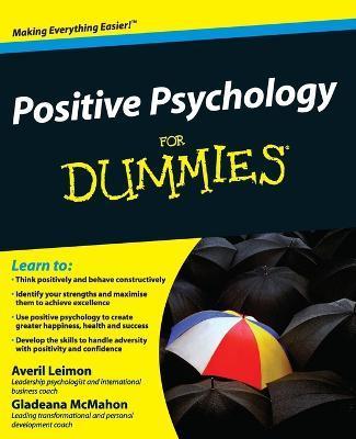 Positive Psychology for Dummies - Averil Leimon