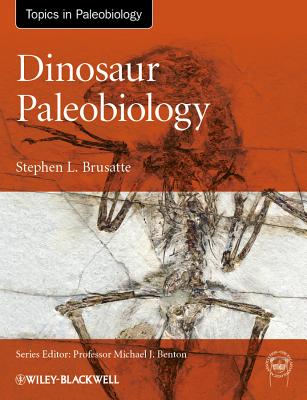 Dinosaur Paleobiology - Stephen L. Brusatte