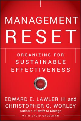Management Reset: Organizing for Sustainable Effectiveness - Edward E. Lawler