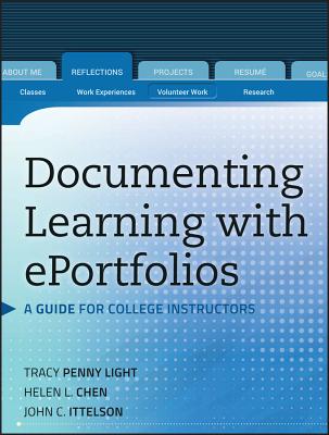 Documenting Learning with Eportfolios: A Guide for College Instructors - Helen L. Chen