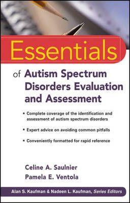 Essentials of Autism Spectrum Disorders Evaluation and Assessment - Celine A. Saulnier
