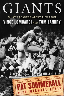 Giants: What I Learned about Life from Vince Lombardi and Tom Landry - Pat Summerall