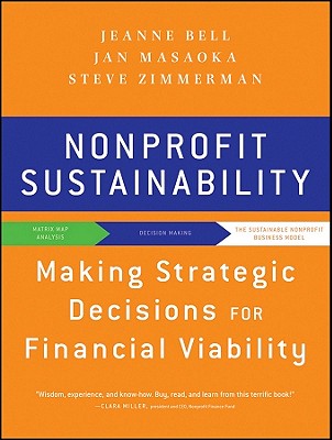 Nonprofit Sustainability: Making Strategic Decisions for Financial Viability - Jan Masaoka