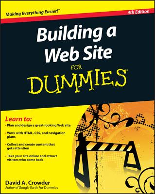 Building a Web Site for Dummies, 4th Edition - David A. Crowder