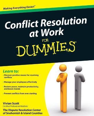 Conflict Resolution at Work For Dummies - Vivian Scott