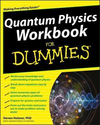 Quantum Physics Workbook For Dummies - Steven Holzner
