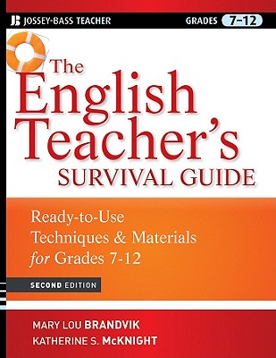 The English Teacher's Survival Guide: Ready-To-Use Techniques and Materials for Grades 7-12 - Mary Lou Brandvik