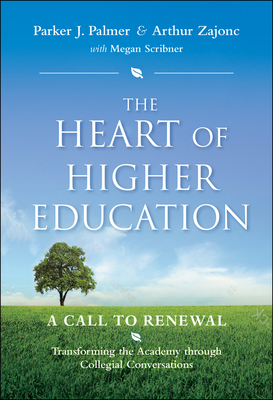 The Heart of Higher Education - Parker J. Palmer
