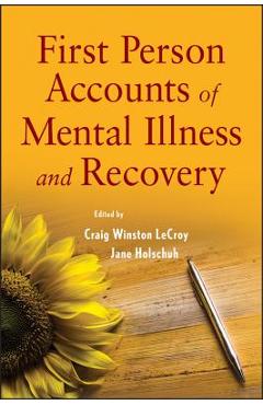 Coperta cărții 'First Person Accounts of Mental Illness and Recovery - Jane Holschuh'