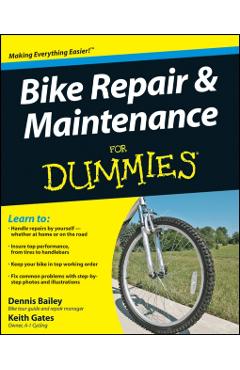 Bike Repair and Maintenance for Dummies - Dennis Bailey