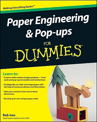 Paper Engineering and Pop-Ups for Dummies - Rob Ives