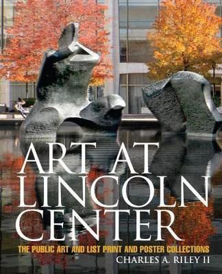 Art at Lincoln Center: The Public Art and List Print and Poster Collections - Charles A. Ii Riley