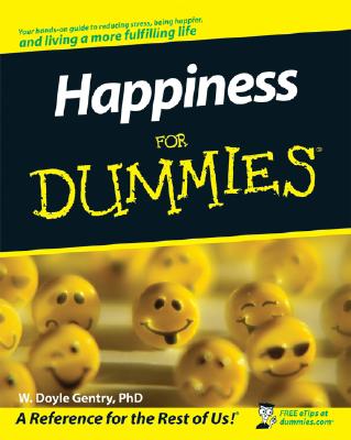 Happiness for Dummies - W. Doyle Gentry