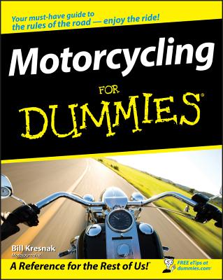 Motorcycling for Dummies - Bill Kresnak