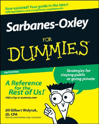 Sarbanes-Oxley for Dummies - Jill Gilbert Welytok